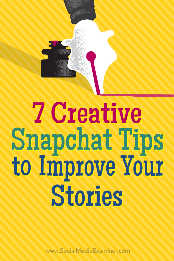 7 tipů pro kreativní Snapchat, jak vylepšit své příběhy: zkoušející sociálních médií