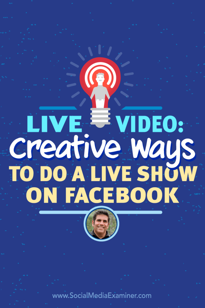 Živé video: Kreativní způsoby, jak udělat živou show na Facebooku: zkoušející sociálních médií