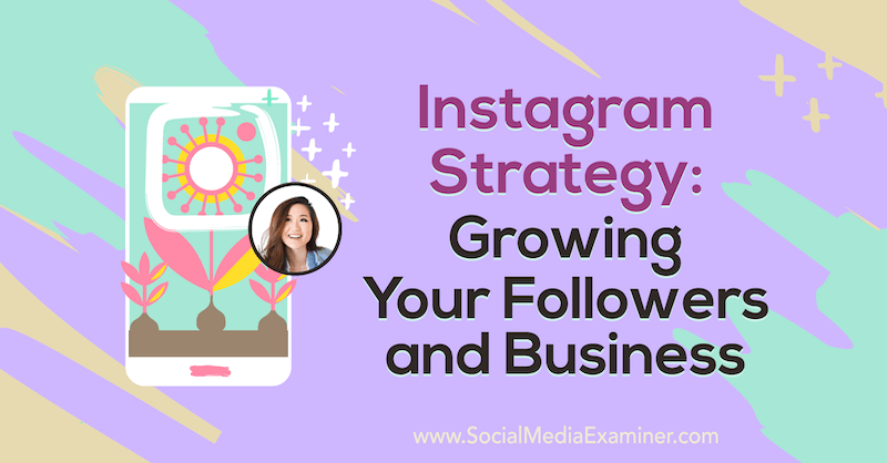 Strategie Instagramu: Růst vašich následovníků a podnikání s představami Vanessy Lauové v podcastu o marketingu sociálních médií.