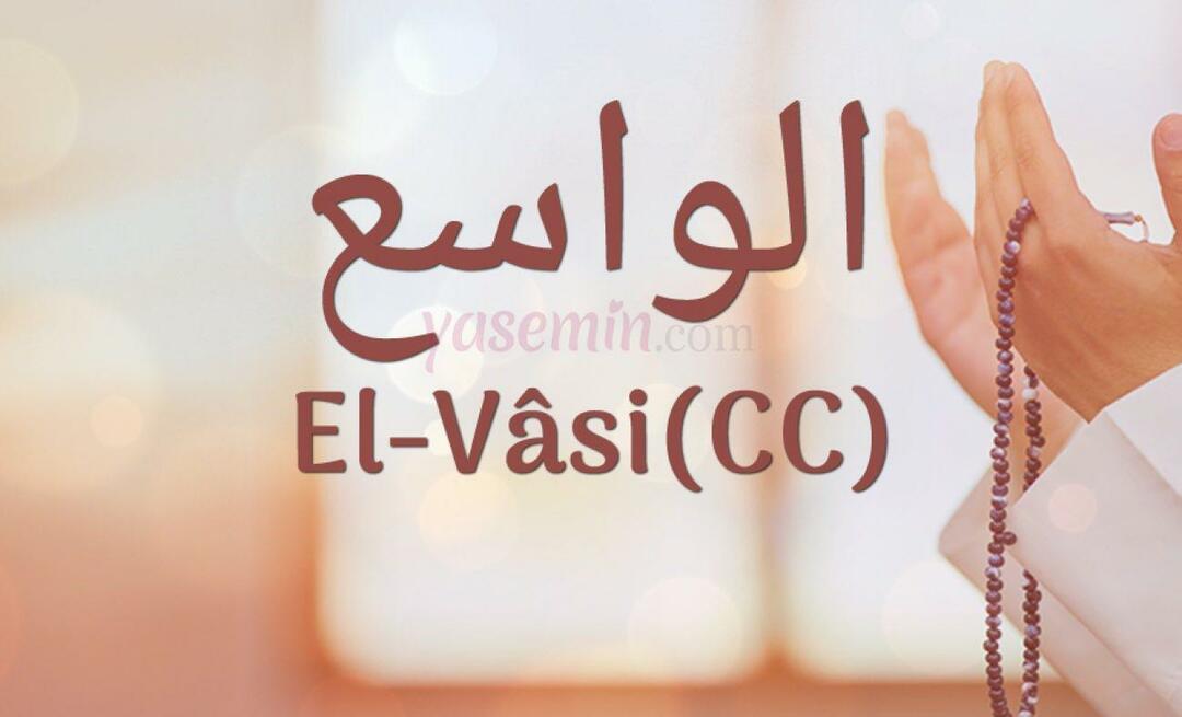 Co znamená al-Wasi (c.c)? Jaké jsou přednosti jména Al-Wasi? Esmaul Husna Al-Wasi...