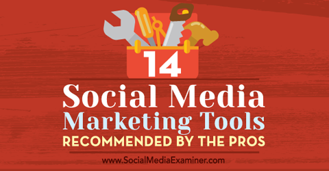 14 marketingových nástrojů sociálních médií