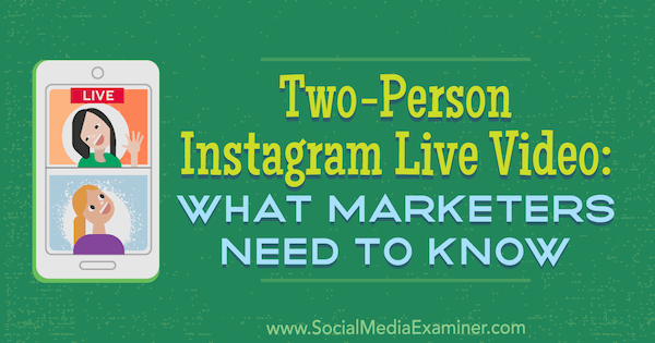 Živé video pro dvě osoby na Instagramu: Co by marketéři měli vědět, Jenn Herman v průzkumu sociálních médií.
