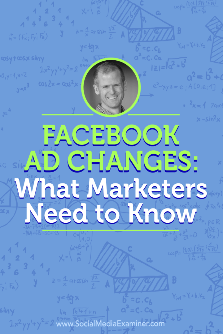 Jon Loomer hovoří s Michaelem Stelznerem o reklamách na Facebooku a o tom, jak můžete využít nových změn.