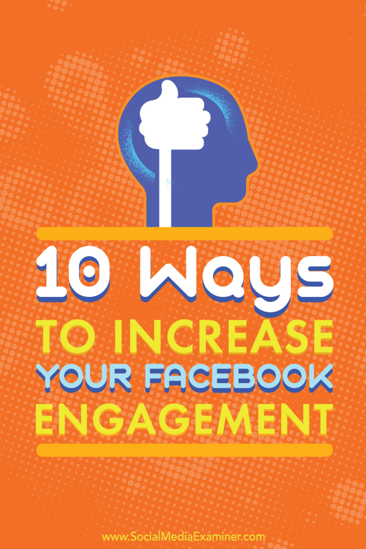 Tipy na 10 způsobů, jak zvýšit zapojení na vašich příspěvcích na obchodní stránce na Facebooku.