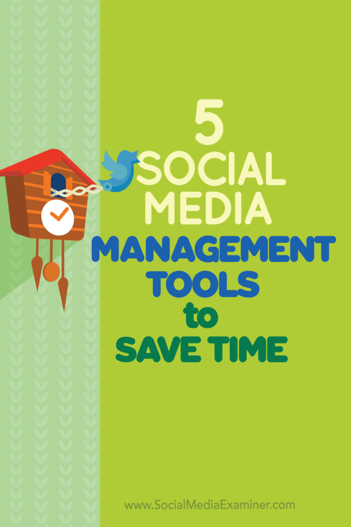 5 nástrojů pro správu sociálních médií pro úsporu času: zkoušející sociálních médií