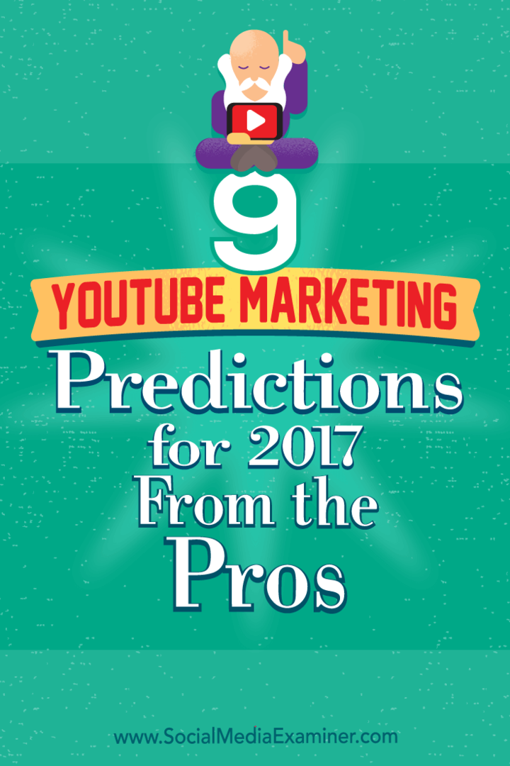 9 předpovědí marketingu YouTube pro rok 2017 od profesionálů: zkoušející sociálních médií