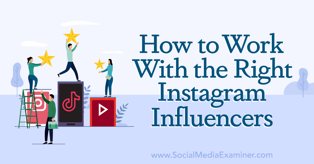 Jak pracovat se správnými Instagram influencery-Social Media Examiner