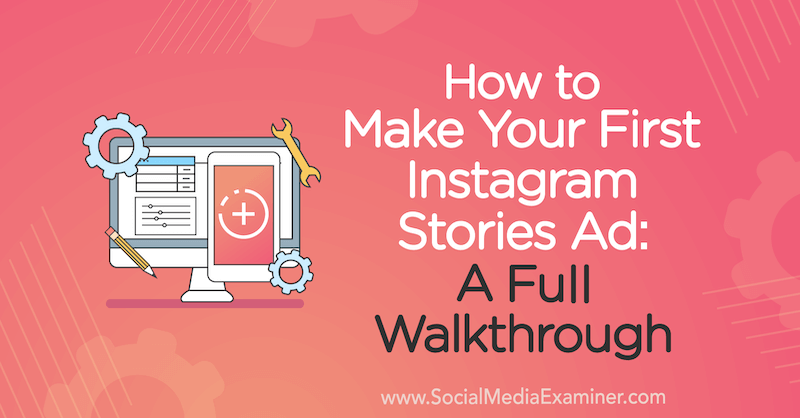 Jak vytvořit první reklamu na Instagram Stories: Kompletní návod Susan Wenograd na zkoušejícím sociálních médií.