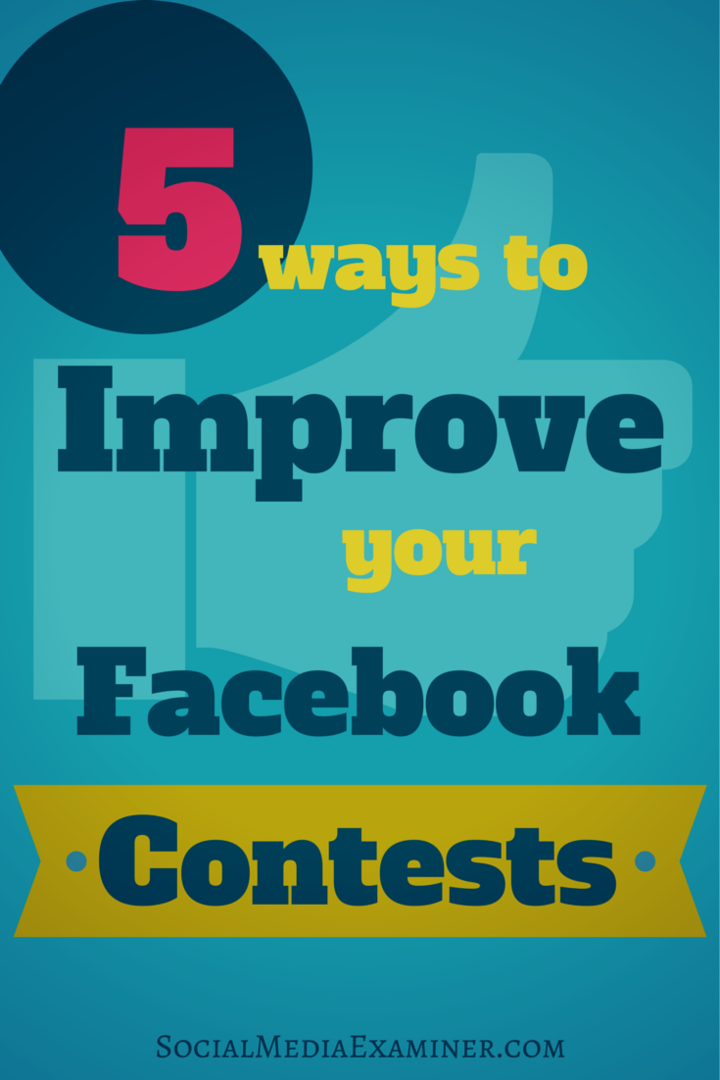5 způsobů, jak vylepšit své soutěže na Facebooku: zkoušející sociálních médií