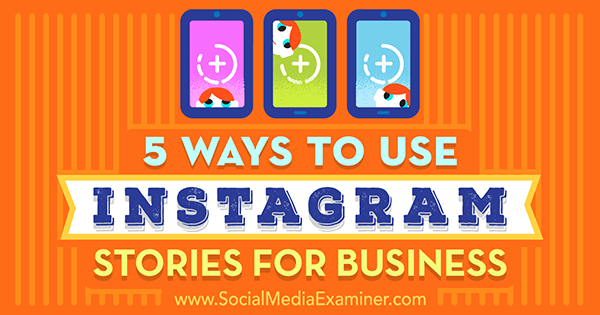 5 způsobů, jak využít Instagram Stories pro podnikání, Matt Secrist v průzkumu sociálních médií.