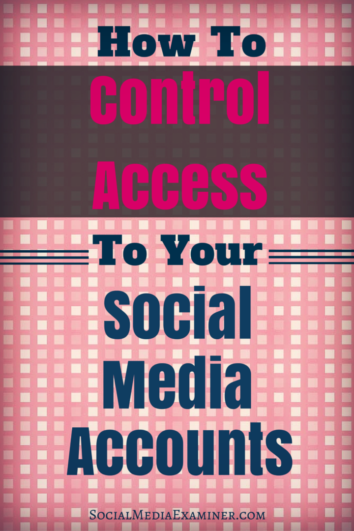 jak řídit přístup k vašim účtům na sociálních médiích