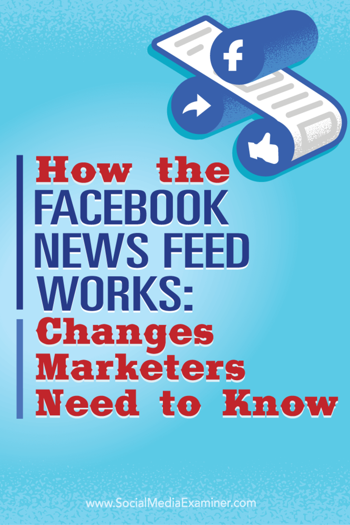 Jak funguje Facebook News Feed: Změny, které marketingoví pracovníci potřebují vědět: Examiner sociálních médií