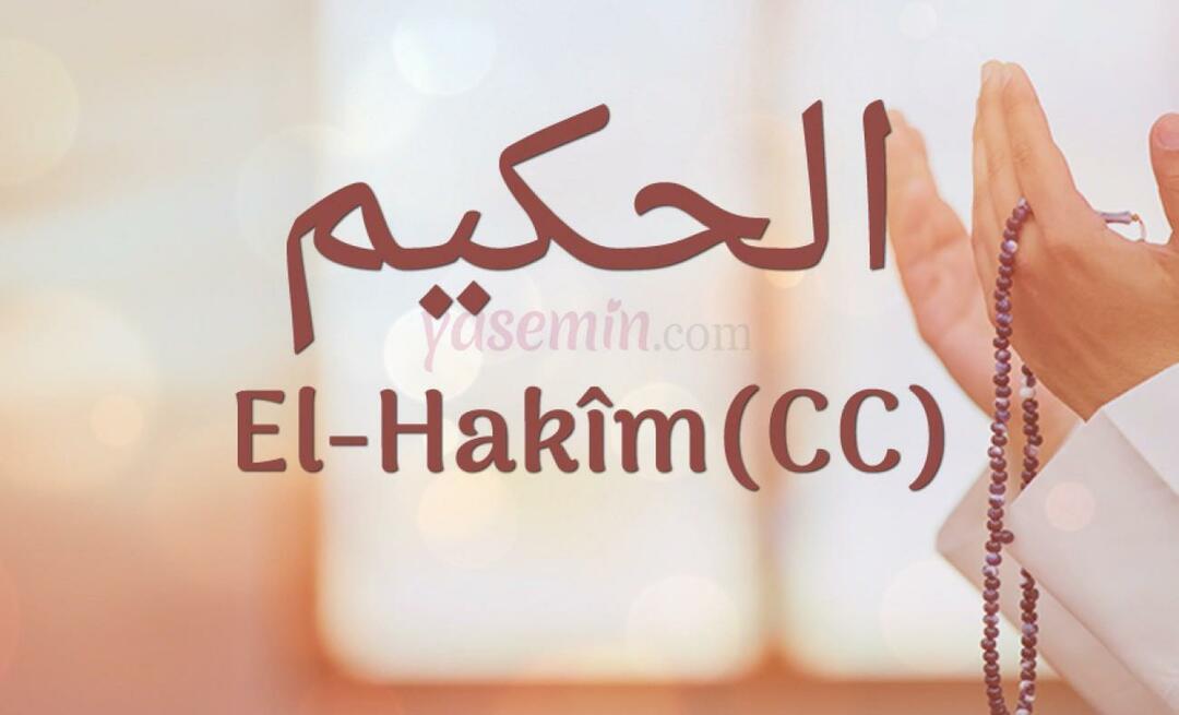 Co znamená Al-Hakim (cc) od Esma-ul Husny? Jaké jsou přednosti al-Hakima?