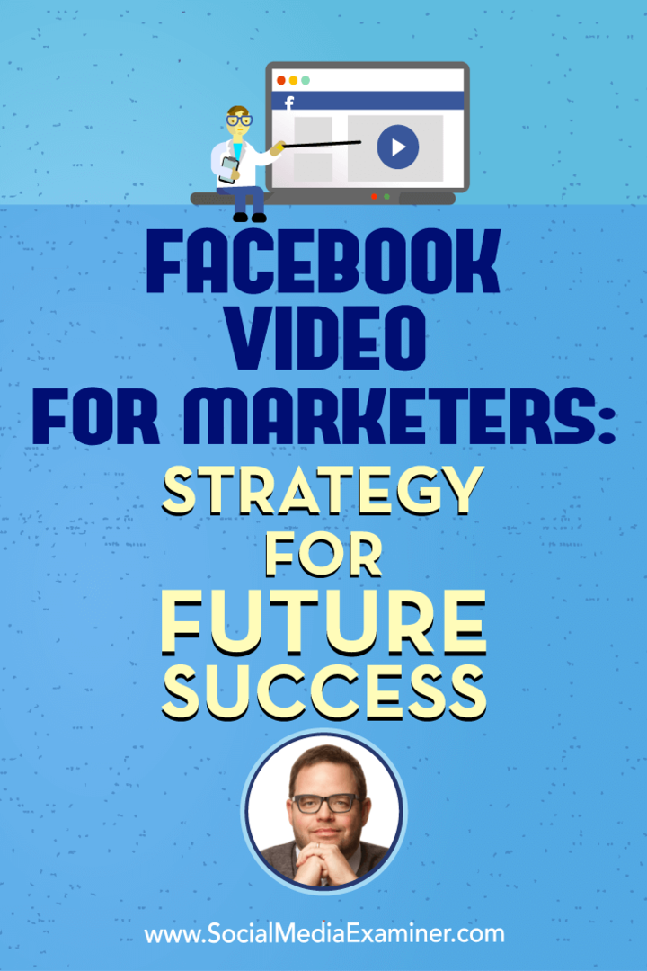 Facebookové video pro obchodníky: Strategie pro budoucí úspěch: zkoušející sociálních médií