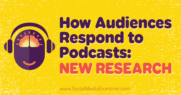 Jak diváci reagují na podcasty: Nový výzkum Michelle Krasniak v průzkumu sociálních médií.