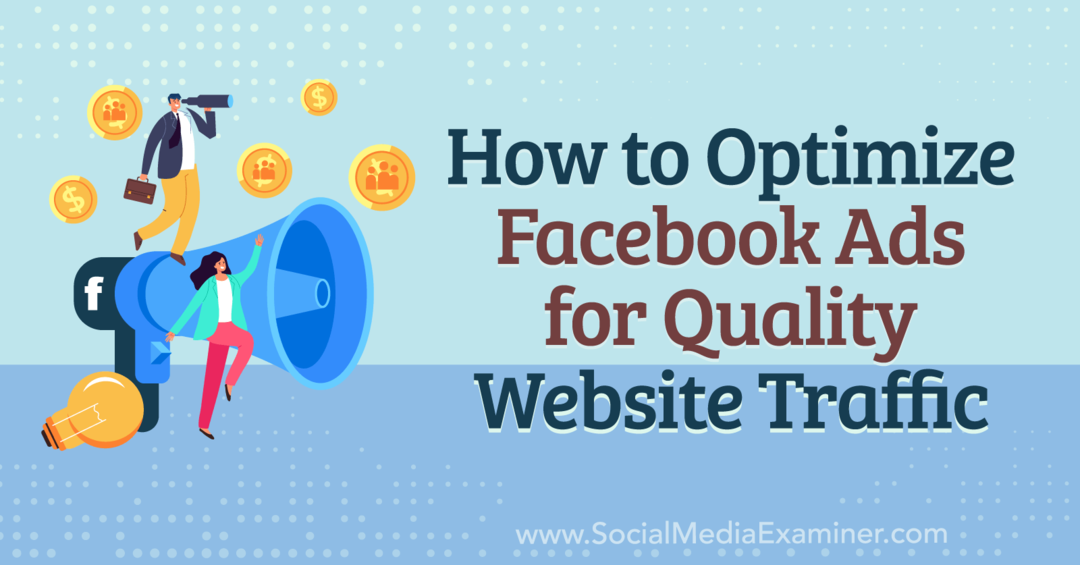Jak optimalizovat reklamy na Facebooku pro kvalitní návštěvnost webových stránek – průzkumník sociálních médií