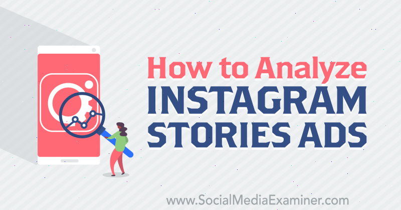 Jak analyzovat reklamy Instagram Stories od Susan Wenograd na zkoušejícím sociálních médií.
