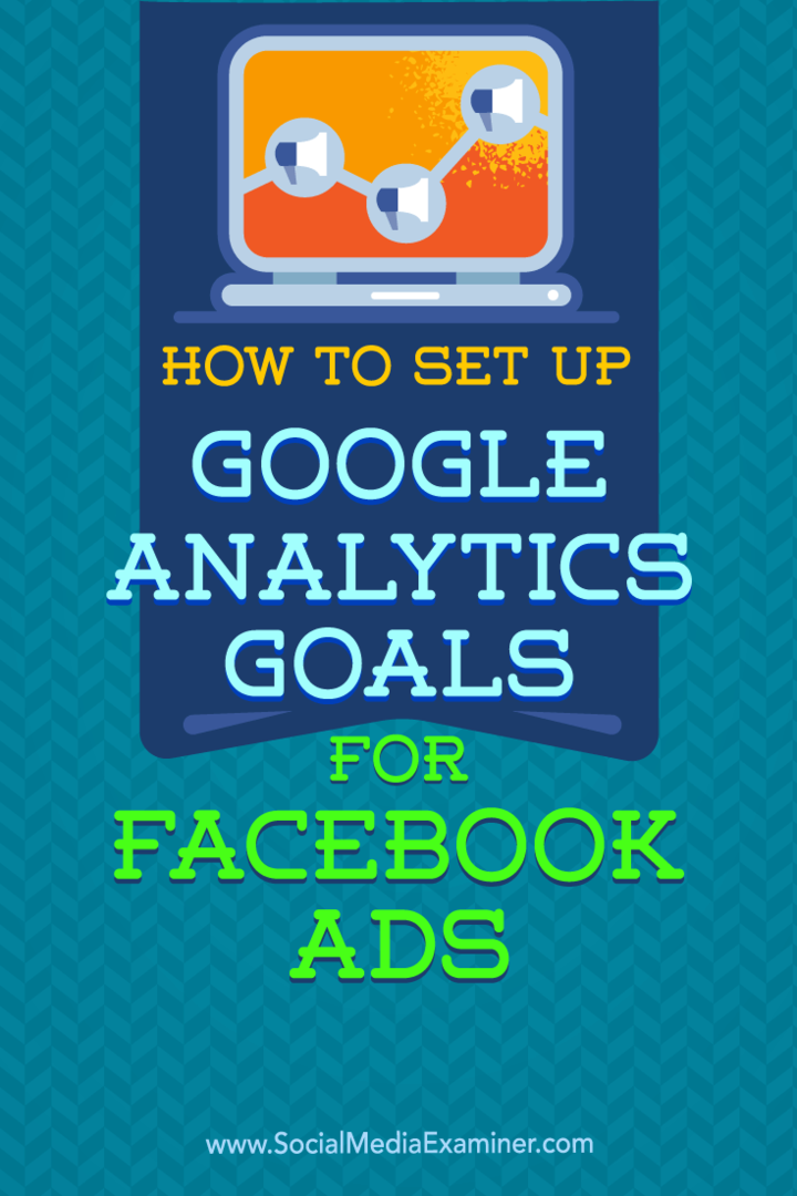 Jak nastavit cíle Google Analytics pro reklamy na Facebooku: zkoušející sociálních médií