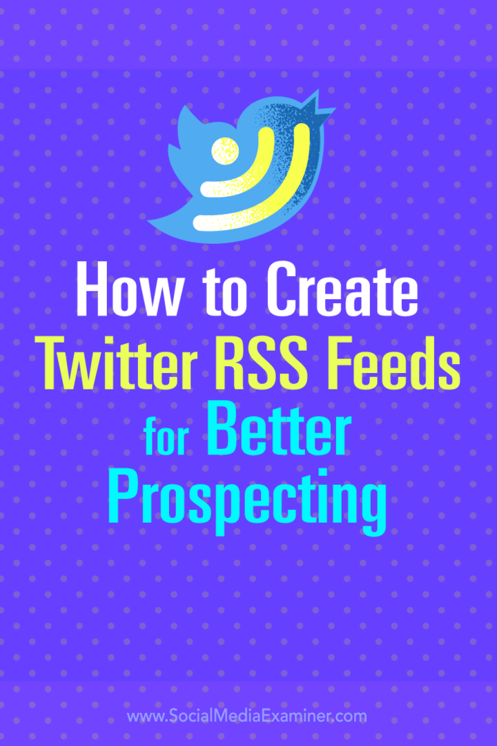 Jak vytvořit Twitter RSS kanály pro lepší vyhledávání: průzkumník sociálních médií