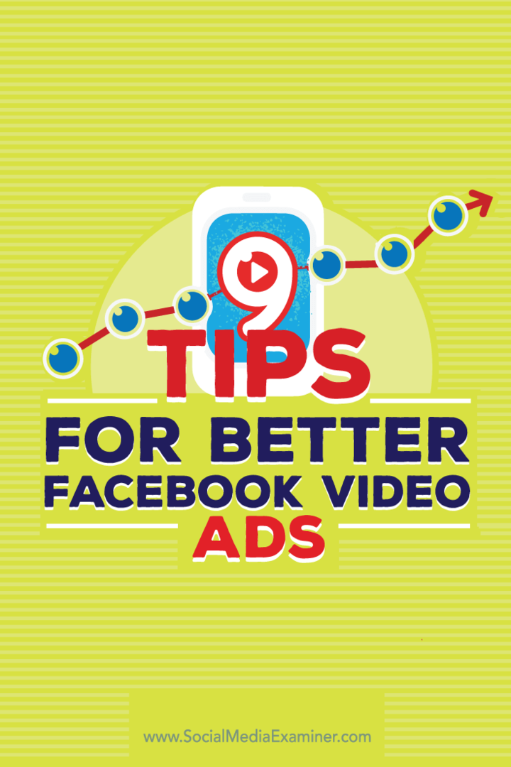 Tipy na devět způsobů, jak zlepšit své videoreklamy na Facebooku.
