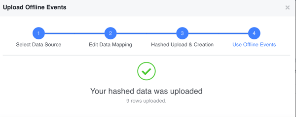 Pokud byla vaše hašovaná data úspěšně nahrána, kliknutím na Hotovo zobrazíte data offline převodu na Facebooku.