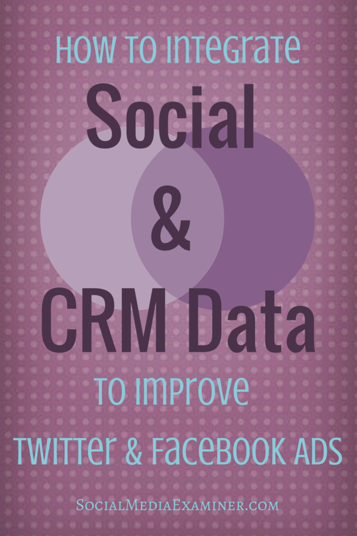 jak integrovat sociální a CRM data pro lepší sociální reklamy