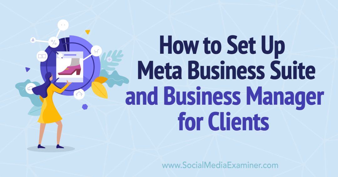 Jak nastavit Meta Business Suite a Business Manager pro klienty-Social Media Examiner