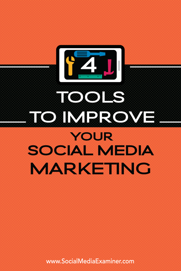 4 nástroje pro zlepšení marketingu na sociálních médiích: zkoušející sociálních médií