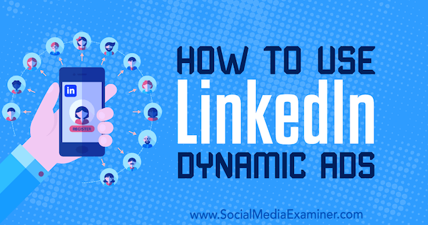 Jak používat LinkedIn dynamické reklamy od Ana Gotterové na průzkumu sociálních médií.